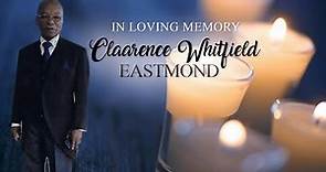 Celebrating the Life of Clarence Winfield Eastmond