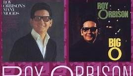 Roy Orbison - Roy Orbison's Many Moods / The Big O