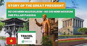 Ho Chi Minh Mausoleum: Story of the Great President