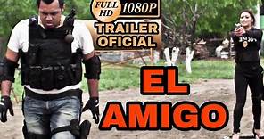 EL AMIGO Trailer Oficial © 2015