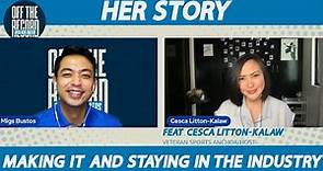 HER STORY: CESCA LITTON's broadcast journey. "It's how you stay in the industry"