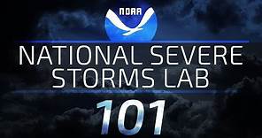 NOAA's National Severe Storms Laboratory 101