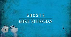 Ghosts (Lyric Video) - Mike Shinoda