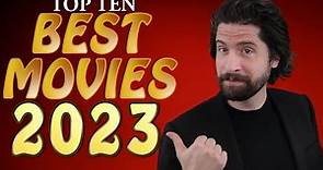 Top 10 BEST Movies 2023