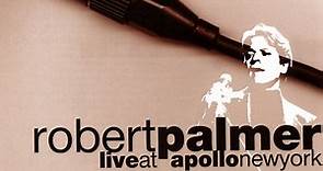 Robert Palmer - Live At Apollo New York
