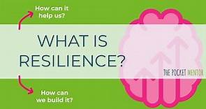 RESILIENCE: WHAT IS IT And How Can It Help Us?