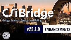 CSiBridge v25.1.0 ENHANCEMENTS