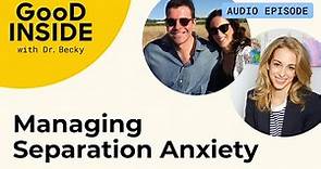 Monica and Adam Mosseri on Managing Separation Anxiety