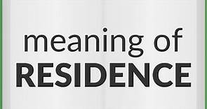 Residence | meaning of Residence