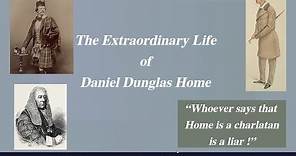 The Extraordinary Life of Daniel Dunglas Home - (A Documentary by Dr Keith Parsons).