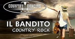 IL BANDITO - country Rock - COUNTRY DANCING Vol 1 - country music line dance e balli di gruppo