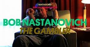 Matador 21: Bob Nastanovich - The Gambler
