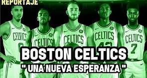 Boston Celtics - "Una Nueva Esperanza (2019)" - Reportaje NBA