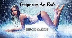 Sergio Santos - Csepereg Az Eső