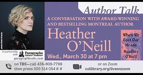 A Conversation with Award-Winning & Bestselling Montreal Author Heather O'Neill