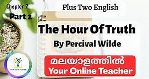 The Hour Of Truth By Percival Wilde|(2/5)Plus Two English In Malayalam|Your Online Teacher Malayalam
