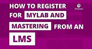How to register for MyLab and Mastering from an LMS