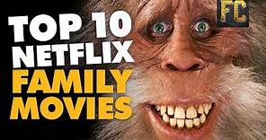 Top 10 Family Movies on Netflix | The Best of Netflix Family Movies | Flick Connection