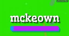 MCKEOWN - HOW TO PRONOUNCE IT!?