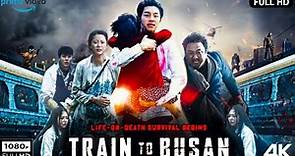 Train To Busan Full English Movie 2016 | Gong Yoo, Jung Yu-mi | Train To Busan Movie | Review & Fact