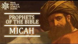 The Prophet Micah | Prophets of the Bible with Professor Lipnick