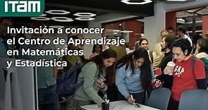 Te invitamos a conocer el Centro de Aprendizaje en Matemáticas y Estadística || ITAM