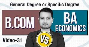 B.Com Vs BA Economics | General Degree or Specific Degree , What should you do in 2023 ?