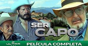Ser Capo | Película Mexicana Completa | Ultra Mex | Mario Almada