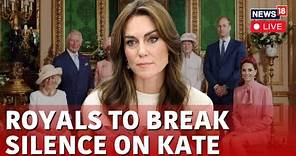 Kate Middleton News Live | Royal Family LIVE News | Important Update Likely At Any Moment | N18L