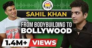 From Bodybuilding To Bollywood | The Inspiring Sahil Khan Story | The Ranveer Show