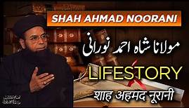 Maulana Shah Ahmad Noorani شاہ احمد نورانی Biography Life story