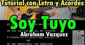 Soy Tuyo - Abraham Vazquez - Tutorial - Acordes - Guitarra