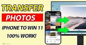 How to Transfer Photos from iPhone to Windows 11 [3 Methods]