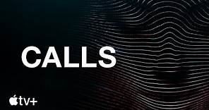 Calls — Official Trailer | Apple TV+