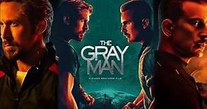 The Gray Man 2022 | HD | Ryan Gosling | Cheris Evans | The Gray Man Full Movie Fact & Some Details