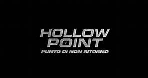 Film Hollow Point - Punto di non Ritorno HD