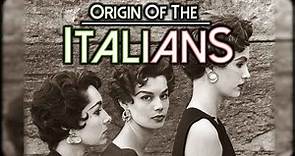 Origin and History of the Italians