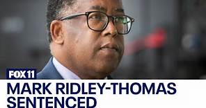 Former LA County Supervisor Mark Ridley-Thomas sentenced to 3+ years in corruption case