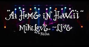 Mike Love - Live "At Home in Hawai'i" - Full Concert