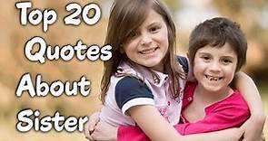 Top 20 Sister Quotes, Sayings about Sisters & Siblings