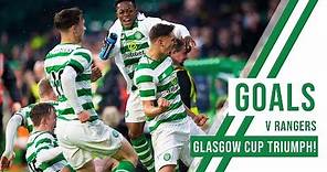 Glasgow Cup Final Goals! | Celtic 3-2 Rangers