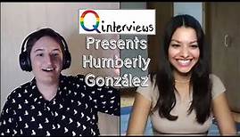 Qinterviews Presents Humberly González