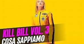 Kill Bill vol. 3: cosa sappiamo del film di Quentin Tarantino