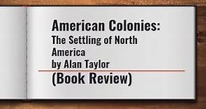 American Colonies by Alan Taylor (Book Review)