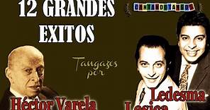 HECTOR VARELA - ARGENTINO LEDESMA / RODOLFO LESICA - 12 GRANDES EXITOS - Vol. 1 - 1953/1957