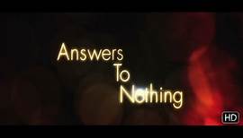 Answers to Nothing - Trailer