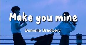 Danielle Bradbery - Make you mine [ lyrics translate]