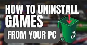 How to uninstall a game in Windows 10, 8, and 7 (the SAFE way)
