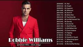 Robbie Williams Greatest Hits - Robbie Williams Best Songs - Robbie Williams The Best Tracks