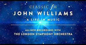 John Williams – A Life in Music (Classic FM)